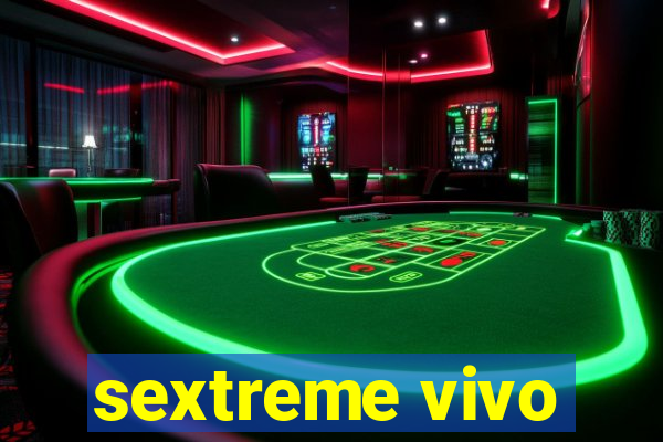 sextreme vivo